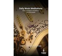 Daily Music Meditations: Musical musings on excellence for busy people