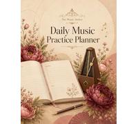 Daily Music Practice Planner: Geometric Floral Edition - a goal-setting practice log for musicians, students, singers and instrumentalists