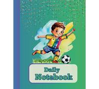 Daily Notebook: Game Plan: A Soccer / Football-Themed Daily Notebook with Weekly Planner, 58 Lined Pages & 58 Graph Paper for Math!" Gift for boys , ... Football Gifts for children , Soccer fans