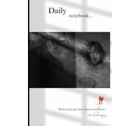 Daily Notebook: Journal for Self-care, Positive Thinking, Daily Affirmations And Mindfulness (Photography with Sad Quote)