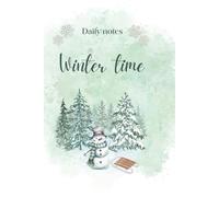 Daily notebook winter memory.: Notebook for four seasons: Spring, Sommer, Autumn, Winter