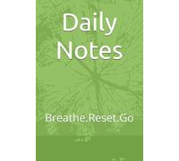 Daily Notes: Breathe.Reset.Go