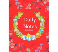 Daily Notes: Lined Journal: Celebrate the Season of Joy & Renewal of Thought And Ideas this Easter