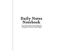 Daily Notes Notebook Simple & Clean Lined Pages for Everyday Writing: English