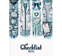 Daily Nursing Checklist - Nurse Shift Logbook With space for notes: Vital Signs - Medications - IV Cannula - Patient Chart - Supplies - Shift Notes