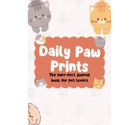 Daily Paw Prints: The Purr-fect Journal For Pet Lover