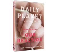 Daily Planet - Human Body: Our Reaction