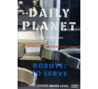 Daily Planet - Robots: To Serve