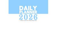 Daily Planner 2026: A Simple System for Getting Things Done