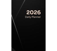 Daily Planner 2026: Daily Schedule, Priorities, Tasks and Notes for the Entire Year