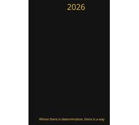 Daily planner 2026 each day is a page - Where there is determination, there is a way: Diary for 365 Days