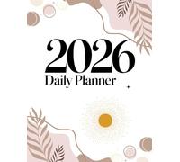 Daily Planner 2026: Minimalist Organizer for Productivity and Mindful Living/ Elegant and Practical Organizer for Everyday Success