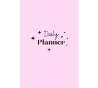 Daily Planner: A Simple Daily Planning System for Productivity, Time Management, and Goal Setting