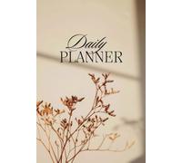 DAILY PLANNER: A SPACE FOR INTENTIONAL LIVING AND DAILY REFLECTION