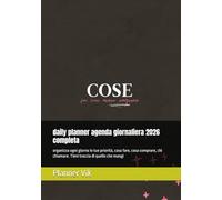 daily planner agenda giornaliera 2026 completa: organizza ogni giorno le tue priorità, cosa fare, cosa comprare, chi chiamare. Tieni traccia di quello che mangi