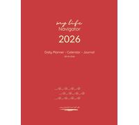 Daily Planner Calender Journal, „My Life Navigator 2026“: The All-in-One Organizer for Daily Planning and Diarizing, Goal Setting and Self-Reflection. ... Full Page per Day, from Jan.-Dec. 2026.