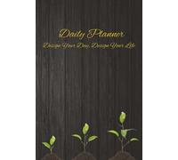 Daily Planner: Design your day, design your life