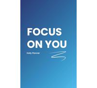 Daily Planner Focus on You: Schedule To-do Organizer