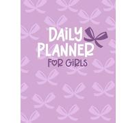 Daily Planner For Girls: The Ultimate Calendar for Pre-Teens and Teen Girls with Coloring Pages, Doodle Space, and Goal Tracking