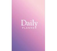 Daily Planner: Includes 150 undated pages with Hourly Planning, To Do List, Priorities section, Full Notes Page, Hardcover
