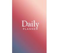 Daily Planner: Includes 150 undated pages with Hourly Planning, To Do List, Priorities section, Full Notes Page, Hardcover