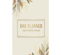 Daily Planner Notebook: Simple Undated Day Organizer for Productivity & Focus: Track Tasks, Set Priorities, Plan Schedules & Build Daily Habits with Ease