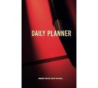 DAILY PLANNER: Organize your day, achieve your goals