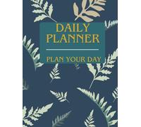 DAILY PLANNER.PLAN YOUR DAY: Simple Daily Organizer for Mindfulness, Habits, Mood Tracking and Productivity