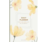Daily Planner - Today and every day, we celebrate: Undated Floral Organizer for Women with Positive Vibes & Goal Tracking