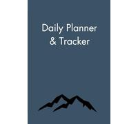 Daily Planner & Tracker: Organize your time, track your goals, and build habits that stick.