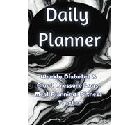 Daily Planner: Weekly Diabetes & Blood Pressure Logs, Meal Planning, Fitness Tracker: Black and White Marble Print Journal, Health Plan Organizer for Men and Women