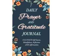 Daily Prayer and Gratitude Journal: Cultivate Self Esteem, Mindfulness, Reflections, Affirmations, and Thankfulness, with Guided Prompts and a ... Women, Church Ladies and Teen Girls!
