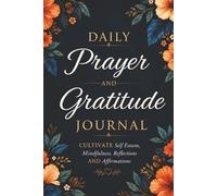 Daily Prayer and Gratitude Journal: Cultivate Self Esteem, Mindfulness, Reflections, Affirmations, and Thankfulness, with Guided Prompts and a ... Women, Church Ladies and Teen Girls!