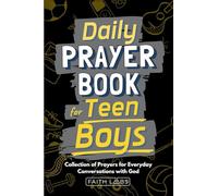 Daily Prayer Book for Teen Boys: Collection of Prayers for Everyday Conversations with God