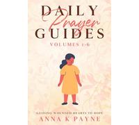 Daily Prayer Guides Volumes 1-6: Guiding Wounded Hearts to Hope