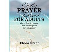 Daily Prayer Journal for Adults: a forty-five day guided invitation to peace through prayer