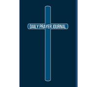 Daily Prayer Journal: Six Months of Prayer- Cross Edition