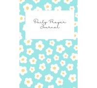 Daily Prayer Journal: Six Months of Prayer- Floral Edition