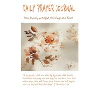 Daily Prayer Journal: Your Journey with God, One Page at a Time!