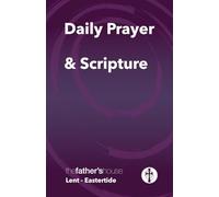 Daily Prayer & Scripture of The Father's House: For Lent Through Easter, Year 2