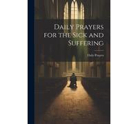 Daily Prayers Daily Prayers for the Sick and Suffering (Tascabile)