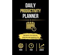 Daily Productivity Planner: Simple Daily Organizer for Tasks, Goals, Focus and Time Management