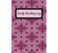 Daily Reading Log: Track Every Session With Ease - Record Date, Time, Pages, and Book - 120 pages 6x9 - Great for Adults and Teens