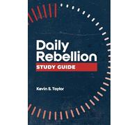 Kevin S Taylor Daily Rebellion Study Guide (Tascabile)