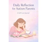 Daily Reflection for Autism Parents: A Self-Care Journal
