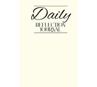 Daily Reflection Journal: 180 Days of Guided Reflection with Weekly Inspiration