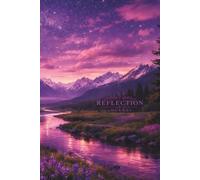 Daily Reflection Journal: Morning & Evening Mindfulness for Clarity, Growth, and Gratitude: Guided Prompts, Inspirational Quotes & Scenic Landscapes to Help You Reflect, Reset, and Thrive Every Day