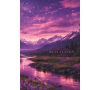 Daily Reflection Journal: Morning & Evening Mindfulness for Clarity, Growth, and Gratitude: Guided Prompts, Inspirational Quotes & Scenic Landscapes to Help You Reflect, Reset, and Thrive Every Day