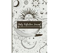 Daily Reflection Journal, reconnect with Yourself Every Day.: A Space for Your Thoughts, Dreams, and Insights.