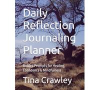 Daily Reflection Journaling Planner: Guided Prompts for Healing, Confidence & Mindfulness